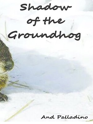 cover image of Shadow of the Groundhog